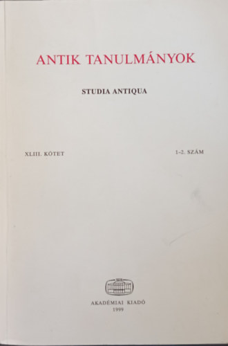 Antik tanulmnyok-Studia antiqua XLIII. ktet 1-2. szm