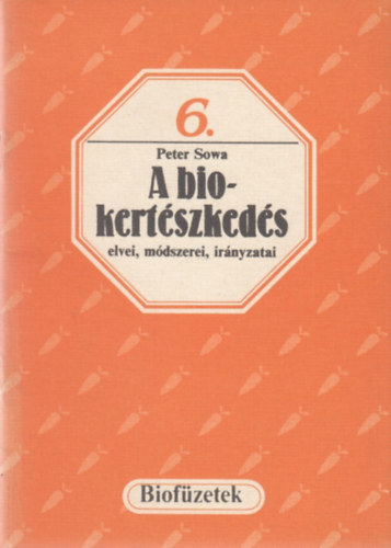 A biokert�szked�s elvei, m�dszerei, ir�nyzatai (biof�zetek)