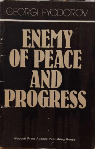 Enemy of Peace and Progress - On the criminal policy of Israel's Zionist regime (Novosti Press Agency Publishing House)