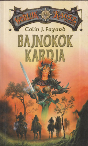 Colin J. Fayard - Bajnokok kardja (Worluk - A kosz vilga)