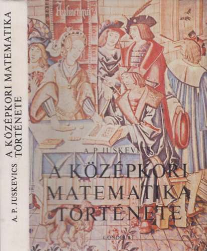 A.P. Juskevics - A kzpkori matematika trtnete