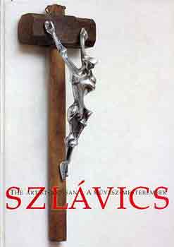 Szlvics Lszl - The Artist-Artisan - a mvsz-mesterember