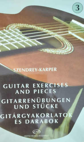Guitar Exercises and Pieces - Gitarrenbungen und Stcke - Gitrgyakorlatok s darabok 3.
