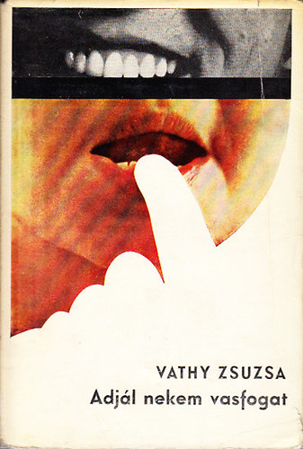 Vathy Zsuzsa - Adj�l nekem vasfogat