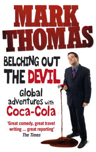 Mark Thomas - Belclhing Out The Devil