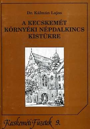 Klmn Lajos dr. - A Kecskemt krnyki npdalkincs kistkre