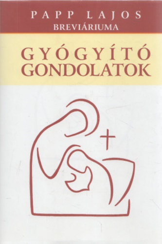 Papp Lajos - Gy�gy�t� gondolatok