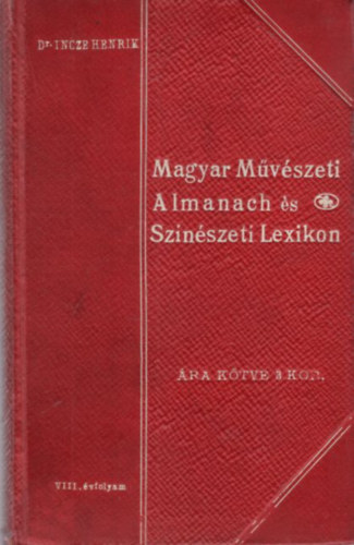 Magyar Mvszeti Almanach s Sznszeti Lexikon I. rsz A-C