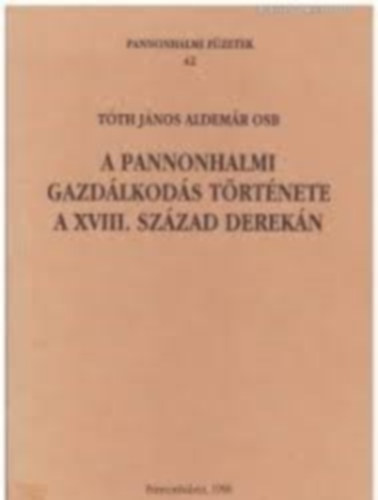 A pannonhalmi gazdlkods trtnete a XVIII. szzad derekn