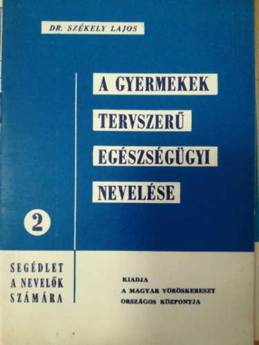 A gyermekek tervszer� eg�szs�g�gyi nevel�se