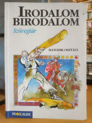 Irodalom Birodalom - sz�vegt�r - hatodik oszt�ly