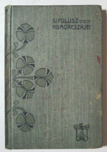Sipulusz humoreszkjei III. sorozat (R�kosi Viktor munk�i XII.)