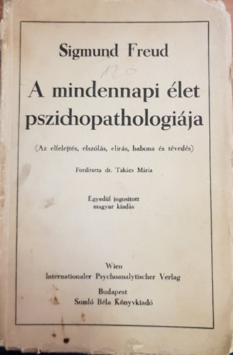 Takcs Mria  Sigmund Freud (ford.) - Sigmund Freud sszegyjttt mvei II. ktet - A mindennapi let pszichopatolgija