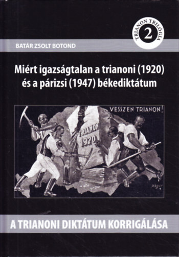 A trianoni dikttum korriglsa - Mirt igazsgtalan a trianoni (1920) s a prizsi (1947) bekedikttum
