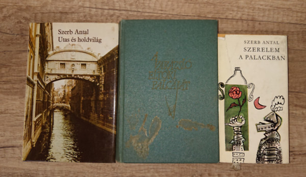 3 k�nyv Szerb Antalt�l: Szerelem a palackban, Utas �s holdvil�g, A var�zsl� elt�ri a p�lc�j�t
