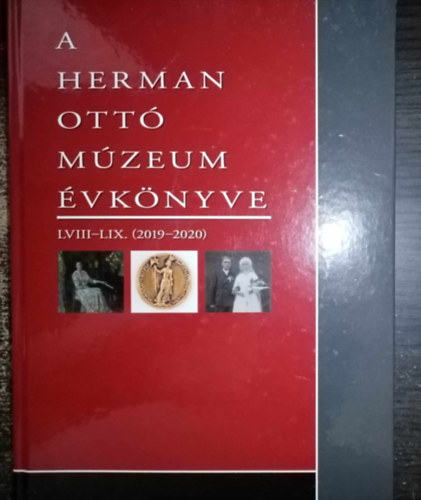 A Herman Ott Mzeum vknyve LVIII-LIX. (2019-2020) - Rgszet, Trtnettudomny, Nprajz, Mvszettrtnet, Kzlemnyek