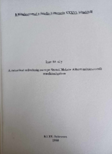 A retorikai m�velts�g szerepe Szenci Moln�r Albert sz�t�rszerz�i munk�ss�g�ban