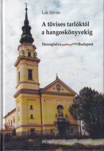 A tvises tarlktl a hangosknyvekig - Hercegfalva - Budapest