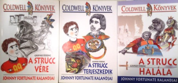 Gáspár Ferenc - A strucc vére + A strucc terjeszkedik + A strucc halála (Johnny Fortunate kalandjai) 3 kötet