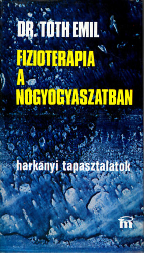Fizioter�pia a n�gy�gy�szatban-Hark�nyi tapasztalatok