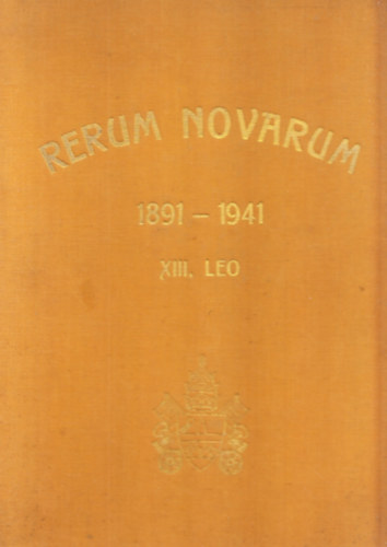 Rerum Novarum - XIII. Leo Ppa szocilis s trsadalomujt ...