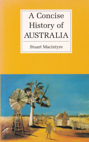 A Concise History of Australia (Ausztrlia sszefoglalt trtnelme - angol nyelv)