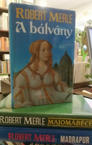 3 db Robert Merle m�: Madrapur+ Majom�b�c�+ A b�lv�ny