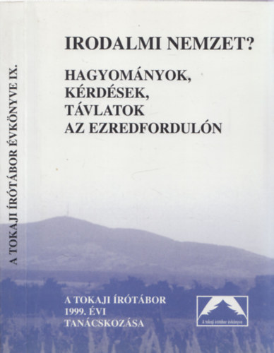 Irodalmi nemzet? - Hagyomnyok, krdsek, tvlatok az ezredforduln (Tokaji rtbor vknyve IX.)