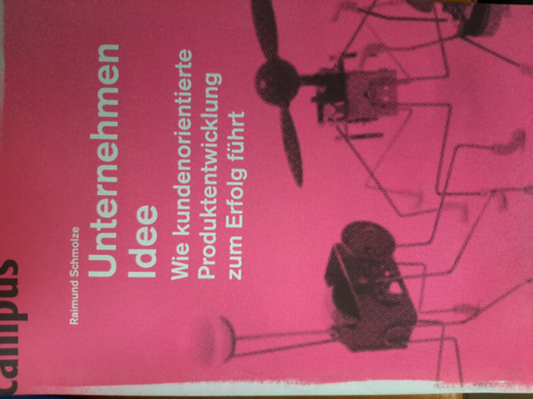 Unternehmen Idee: Wie kundenorientierte Produktentwicklung zum Erfolg fhrt