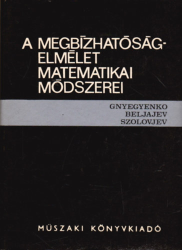 Gnyegyenko-Szolojev-Beljajev - A megbzhatsgelmlet matematikai mdszerei
