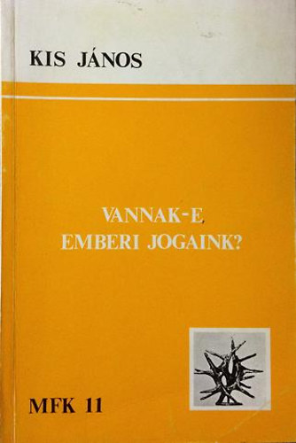 Kis Jnos - Vannak-e emberi jogaink?