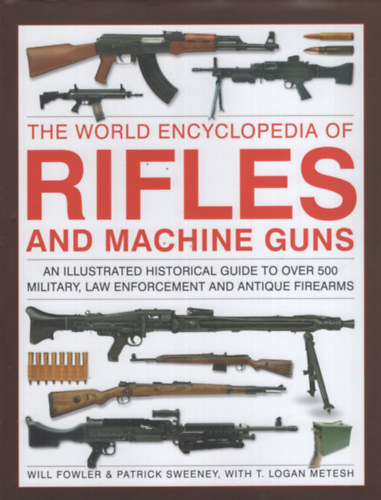 The World Encyclopedia of Rifles and Machine Guns