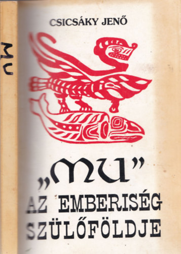 MU - Az emberis�g sz�l�f�ldje (reprint)