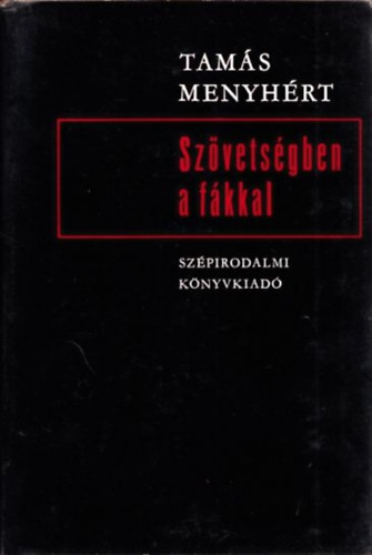 Sz�vets�gben a f�kkal (Bertha Bulcsunak dedik�lt p�ld�ny)