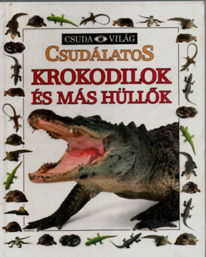 Krokodilok s ms hllk (csudlatos)