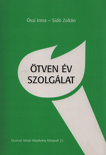 �tven �v szolg�lat - A Csemadok tev�kenys�ge az �rsek�jv�ri j�r�sban 1949-1999 (Dedik�lt)