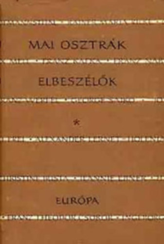 3 antológia a '60-as évek végéről: Mai olasz elbeszélők, Mai osztrák elbeszélők, Mai Amerikai elbeszélők