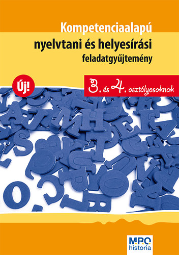 Kompetenciaalap nyelvtani s helyesrsi feladatgyjtemny 3. s 4. oszt.