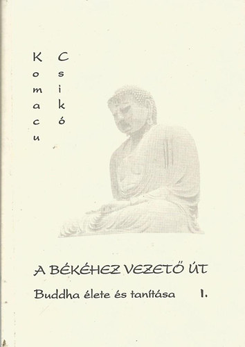 Komacu Csik - A bkhez vezet t I.