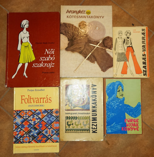6 k�zimunk�val kapcsolatos k�nyv: F�rge ujjak k�nyve, Szab�s-varr�s, K�zimunkak�nyv, Foltvarr�s, N�i szab� szakrajz, Aranyk�z k�t�smintak�nyv