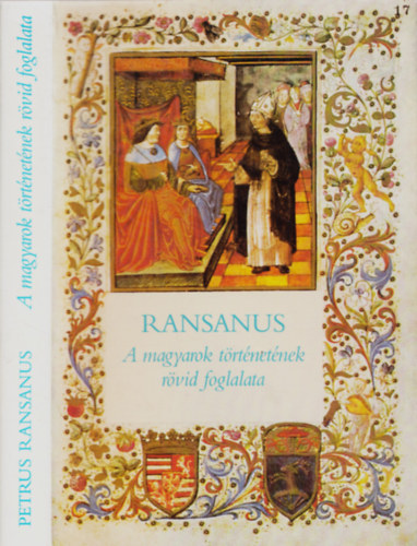Petrus Ransanus - A magyarok trtnetnek rvid foglalata