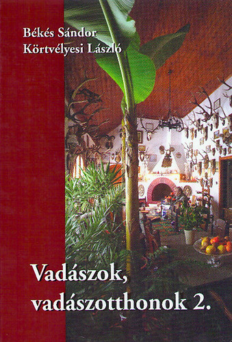 Vadászok, vadászotthonok 2.