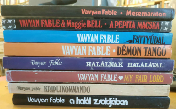 8 db Vavyan Fable: Mesemaraton; A pepita macska; A hall zsoldjban; Fattydal; Dmon tang; Hallnak hallval; My Fair Lord; Kriplikommand