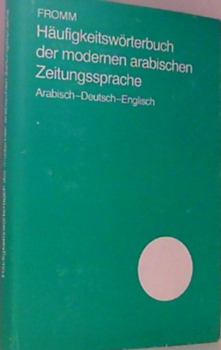 H�ufigkeitsw�rterbuch der modernen arabischen Zeitungssprache