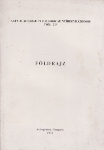 Fldrajz (Acta Academiae Paedagogicae Nyregyhziensis Tom. 7/F)