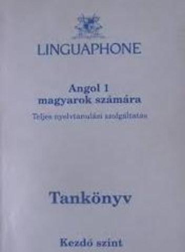 Angol 1 magyarok szmra-kezd szint (magyarzatok s gyakorlatok)