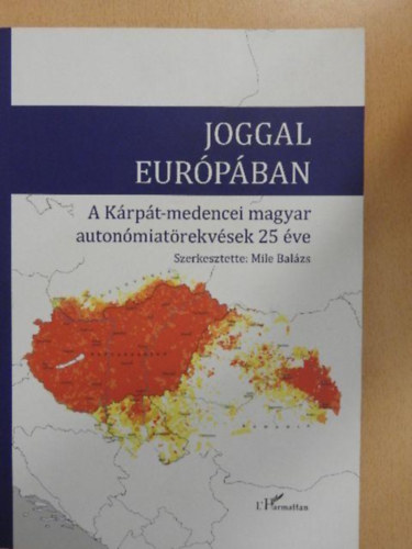 Joggal Eurpban - A Krpt-medencei magyar autonmiatrekvsek 25 ve