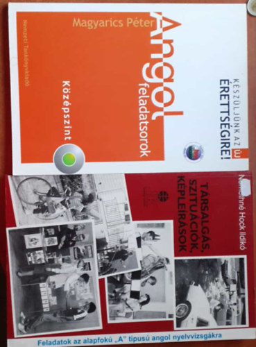 Magyarics Péter Némethné Hock Ildikó - 2db Angol könyv.társalgás,szituációk,képleírások+Készüljünk az új éresttségire
