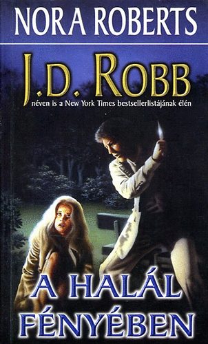 J. D. Robb  (Nora Roberts) - A hall fnyben