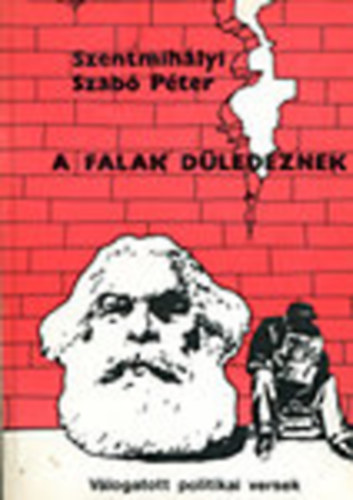 A falak dledeznek (Vlogatott politikai versek 1969-1989)